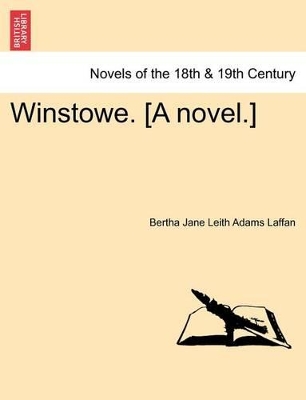 Winstowe. [A Novel.] by Bertha Jane Leith Adams