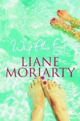 What Alice Forgot by Liane Moriarty