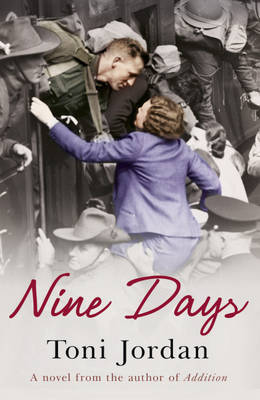 Nine Days: A deeply moving and beautiful story set during the Second World War by Toni Jordan