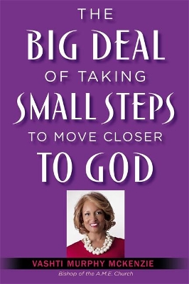 Big Deal of Taking Small Steps to Move Closer to God book