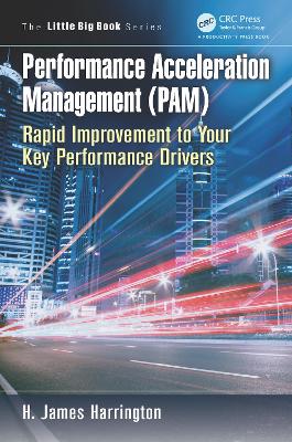Performance Acceleration Management (PAM) by H. James Harrington