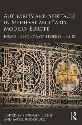 Authority and Spectacle in Medieval and Early Modern Europe book