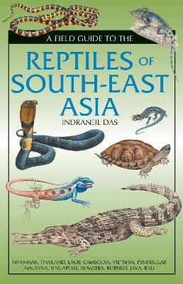 Field Guide to the Reptiles of South-East Asia book