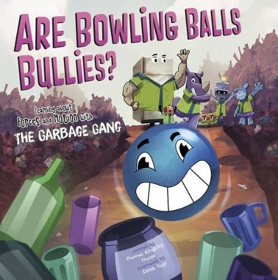 Are Bowling Balls Bullies? by Thomas Kingsley Troupe