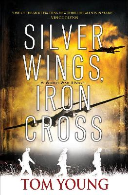 Silver Wings, Iron Cross by Tom Young