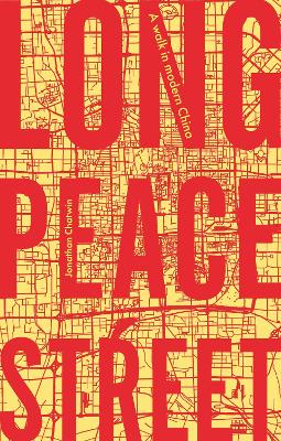Long Peace Street: A Walk in Modern China book