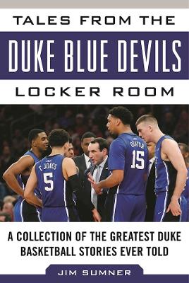 Tales from the Duke Blue Devils Locker Room by Jim Sumner