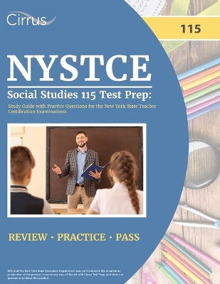 NYSTCE Social Studies 115 Test Prep: Study Guide with Practice Questions for the New York State Teacher Certification Examinations book