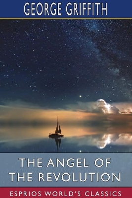 The Angel of the Revolution (Esprios Classics): A Tale of the Coming Terror book
