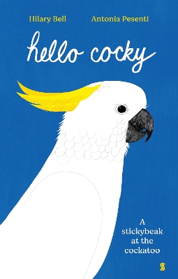 Hello Cocky: A stickybeak at the cockatoo book