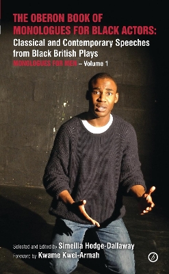 The Oberon Book of Monologues for Black Actors: Classical and Contemporary Speeches from Black British Plays book