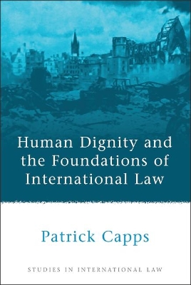 Human Dignity and the Foundations of International Law book