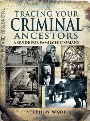 Tracing Your Criminal Ancestors book