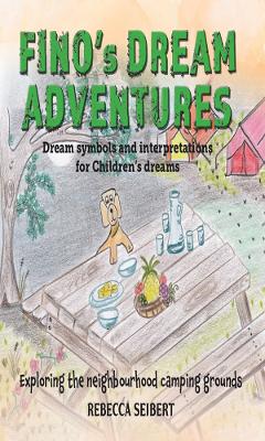 Fino's Dream Adventures book 6: Exploring the neighbourhood camping grounds by Rebecca Seibert