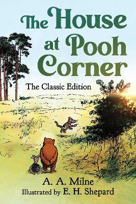 The House at Pooh Corner: The Classic Edition (Winnie the Pooh Book #2) book