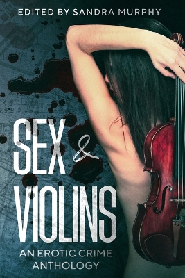 Sex & Violins: An Erotic Crime Anthology book