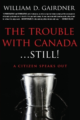 The Trouble With Canada ... STILL!: A Citizen Speaks Out! book