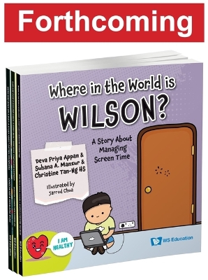 Where In The World Is Wilson?: A Story About Managing Screen Time book