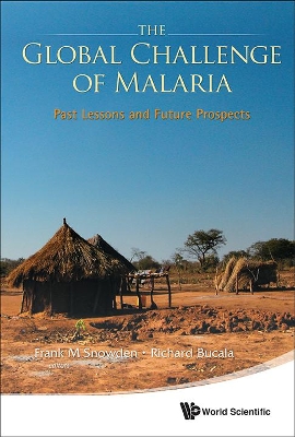 Global Challenge Of Malaria, The: Past Lessons And Future Prospects book