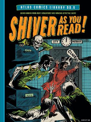 The Atlas Comics Library No. 6: Shiver As You Read! (The Fantagraphics Atlas Comics Library) book