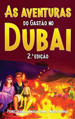 As Aventuras do Gastão no Dubai 2.a Edição by Pedro Seabra