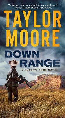 Down Range: A Garrett Kohl Novel by Taylor Moore