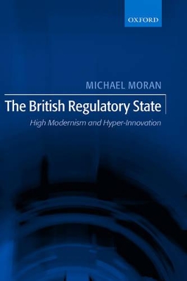 The British Regulatory State by Michael Moran