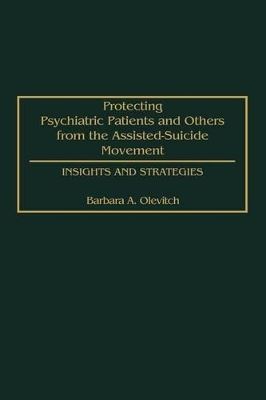 Protecting Psychiatric Patients and Others from the Assisted-Suicide Movement book