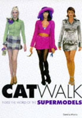 Catwalk: Inside the World of the Top Models book