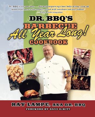 Dr. BBQ's Barbecue All Year Long! Cookbook book