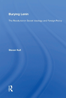 Burying Lenin: The Revolution In Soviet Ideology And Foreign Policy book