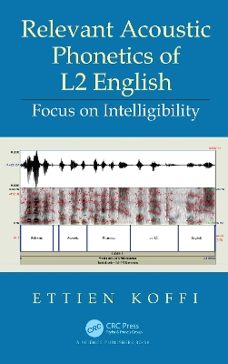 Relevant Acoustic Phonetics of L2 English: Focus on Intelligibility book