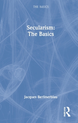 Secularism: The Basics by Jacques Berlinerblau