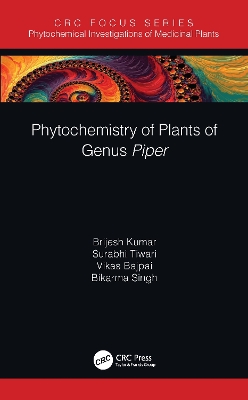 Phytochemistry of Plants of Genus Piper by Brijesh Kumar