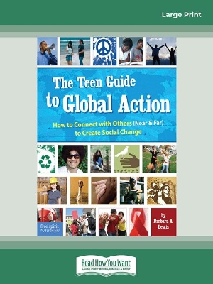 The Teen Guide to Global Action:: How to Connect with Others (Near and Far) to Create Social Change book