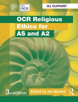 OCR Religious Ethics for AS and A2 by Jill Oliphant