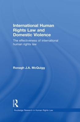 International Human Rights Law and Domestic Violence by Ronagh J.A. McQuigg