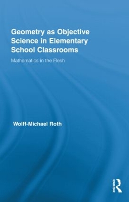 Geometry as Objective Science in Elementary School Classrooms book