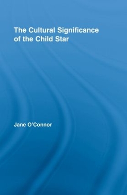 Cultural Significance of the Child Star by Jane Catherine O'Connor