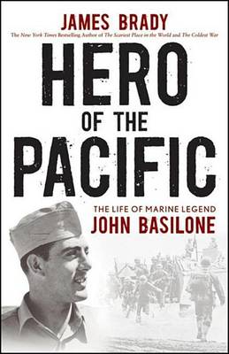 Hero of the Pacific by James Brady