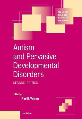 Autism and Pervasive Developmental Disorders by Fred R. Volkmar