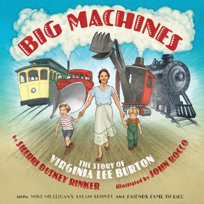 Big Machines: The Story of Virginia Lee Burton book