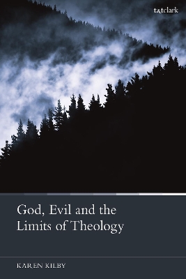 God, Evil and the Limits of Theology by Dr Karen Kilby