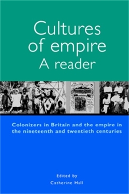 Cultures of Empire by Catherine Hall