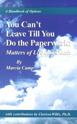 You Can't Leave Till You Do the Paperwork:: Matters of Life and Death book