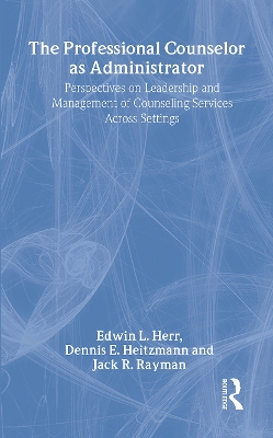 Professional Counselor as Administrator by Edwin L. Herr