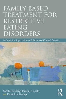 Family Based Treatment for Restrictive Eating Disorders by Sarah Forsberg