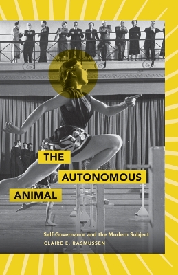 The Autonomous Animal by Claire E. Rasmussen