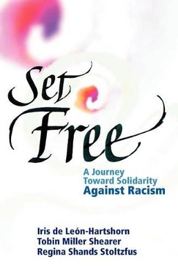 Set Free: A Journey Toward Solidarity Against Racism book