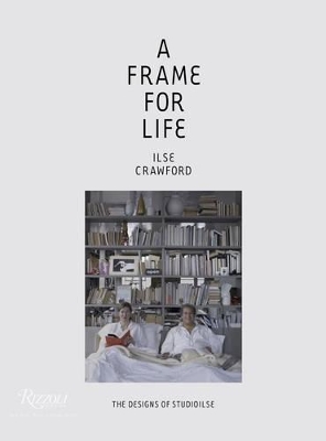 Frame for Life : The Designs of StudioIlse book